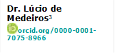 Dr. Lúcio de Medeiros3
 orcid.org/0000-0001-7075-8966

