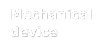 Mechanical device