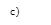 c)